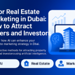 AI-powered real estate marketing strategies for Dubai properties