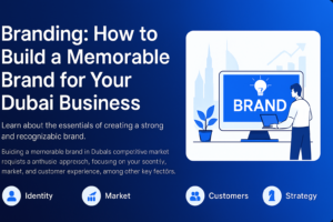 Memorable branding strategy for Dubai business with city skyline backdrop