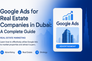 Google Ads interface showing campaign setup for Dubai real estate companies