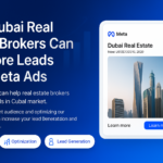 Dubai real estate brokers using Meta Ads to generate property leads