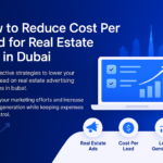 Dubai real estate digital marketing strategy to reduce cost per lead