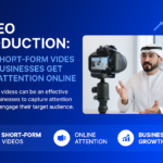 Short-form video production for businesses in Dubai enhancing online engagement