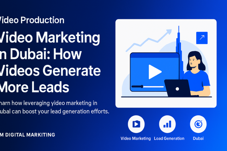 Video marketing in Dubai generating business leads