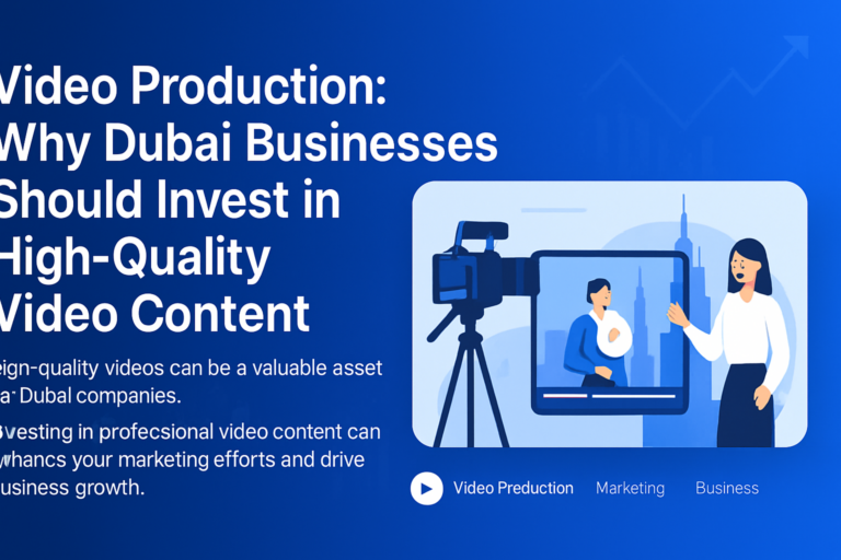 High quality video production for Dubai business marketing