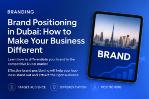 Brand positioning strategy for Dubai business differentiation