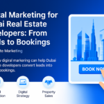 Digital marketing strategies for Dubai real estate developers converting leads into bookings