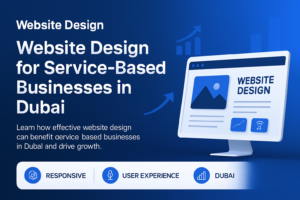 Website design for service-based businesses in Dubai showing user-friendly interface